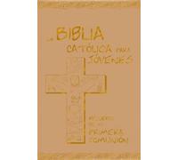 La Biblia Católica para Jóvenes: Primera Comunión - ed. azul - polipiel marfil - estampación oro (Ediciones bíblicas EVD)