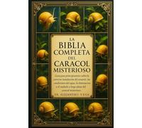 LA BIBLIA COMPLETA DEL CARACOL MISTERIOSO: Guía para principiantes sobre la correcta instalación del acuario, las condiciones del agua, la ... cuidado a largo plazo del caracol misterioso.