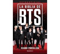 La Biblia de BTS (extraoficial): Todo lo que necesitas saber sobre la mayor sensación del K-Pop (Roca Infantil y Juvenil)
