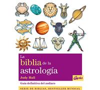 La biblia de la astrología. Guía definitiva del zodíaco