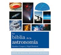 La Biblia de la astronomía: La guía definitiva del firmamento y del universo. (SERIE DE BIBLIAS, BESTSELLER MUNDIAL)