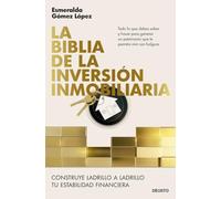 La biblia de la inversión inmobiliaria: Construye ladrillo a ladrillo tu estabilidad financiera (Deusto)