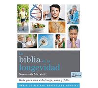 La Biblia de la longevidad. Guía para una vida larga, sana y feliz (Biblias)