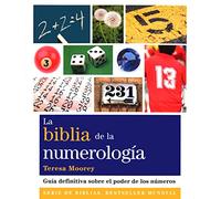 La biblia de la numerología: Guía definitiva sobre el poder de los números