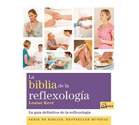 La biblia de la reflexología: La guía definitiva de la reflexología