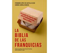 La biblia de las franquicias | Fernando López De Castilla Elías, Sandra Carrillo