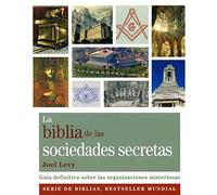La biblia de las sociedades secretas: Guía definitiva sobre las organizaciones misteriosas