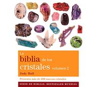 La biblia de los cristales. Volumen 2 : Presenta más de 200 nuevos cristales