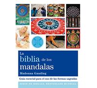 La Biblia De Los Mandalas: Guía esencial para el uso de las formas sagradas (Biblias)