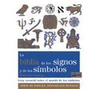 La Biblia de los signos y de los símbolos. Guía esencial sobre el mundo de los símbolos