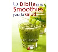 La Biblia De Los Smoothies Para La Salud
