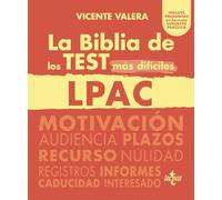 La BIBLIA de los Test más difíciles de la LPAC: Ley 39/2015, de 1 de octubre, del Procedimiento Administrativo Común de las Administraciones Públicas (Derecho - Práctica Jurídica)