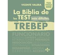 La BIBLIA de los Test más difíciles del TREBEP: RDLEG 5/2015, de 30 de octubre, por el que se aprueba el texto refundido de la Ley del Estatuto Básico ... Público (Derecho - Práctica Jurídica)