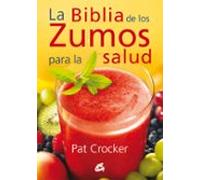 La Biblia De Los Zumos Para La Salud