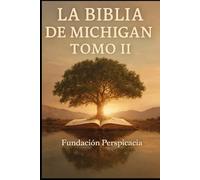 La Biblia de Michigan Tomo II: Pensamiento, Conciencia y Orden