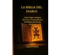 La Biblia del Diablo: Codex Gigas, Antiguos Secretos y Conocimientos Prohibidos del Mundo Medieval