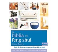 La biblia del feng shui: Guía definitiva para practicar el feng shui (Cuerpo-Mente)