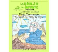 LA BIBLIA DEL INFANTE PRESENTA:LIBRO PARA COLOREAR - ANTIGUO TESTAMENTO: EL DILUVIO Y LA TORRE DE BABEL -VOLUMEN 2 DE 49