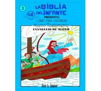 LA BIBLIA DEL INFANTE PRESENTA:LIBRO PARA COLOREAR - NUEVO TESTAMENTO: EVANGELIO DE MATEO #3 -VOLUMEN 27 DE 49