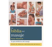 La biblia del masaje: La guía definitiva del masaje