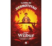 La biblia del motivao: El método Wilbur (NO FICCIÓN)