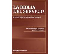 La Biblia del Servicio: El método WOW de la hospitalidad emocional
