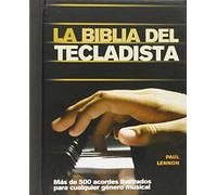 La biblia del tecladista: Más de 500 acordes ilustrados para cualquier género musical