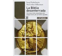 La Biblia Desenterrada: Una Nueva Vision Arqueologica Del Antiguo Isra
