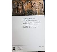 La Biblia desenterrada: Una nueva visión arqueológica del antiguo Israel y de los orígenes de sus textos sagrados (SIN COLECCION)