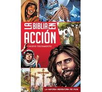 La Biblia en accion Nuevo Testamento: The Action Bible Spanish Edition NT