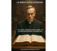LA BIBLIA EN EL ESTRADO: UN DRAMA CRIMINOLÓGICO SOBRE LOS CUATRO SENTIDOS DE LA ESCRITURA