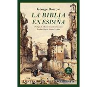 La Biblia en España: o viajes, aventuras y prisiones de un inglés en su intento de propagas por la península las Sagradas Escrituras: 12 (Los Viajeros)