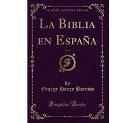 La Biblia en España, Vol. 1 (Classic Reprint)