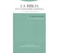 La Biblia En La Literatura Española II. El Siglo De Oro (La Dicha de Enmudecer)
