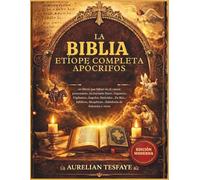 LA BIBLIA ETÍOPE COMPLETA APÓCRIFOS: 20 libros que faltan en el canon protestante, entre ellos Enoc, Gigantes, Vigilantes, Ángeles, Sirácides, Esdras, Jubileos, Meqabyan, Sabiduría de Salomón y otros