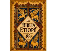 La Biblia Etíope Completa en Español: Los 88 Libros del Canon Ortodoxo Etíope con los Apócrifos Censurados: Enoc, Jubileos, Meqabyan y Más, Traducidos y Explicados para que los Entiendas | Lord Kaizen