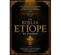 La Biblia Etíope en Español (Letra Grande - Fuente 16): Una colección de antiguas escrituras ortodoxas del cristianismo primitivo que incluye Enoc, ... Macabeos, Baruc y otros escritos sagrados