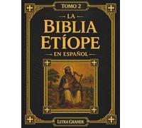 La Biblia Etíope en Español: Tomo 2 de 5 - La Sabiduría de los Reyes, Incluyendo el Salmo 151 y la Oración de Manasés en Letra Grande de 16 Puntos (Las Escrituras Etíopes)