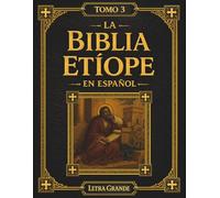 La Biblia Etíope en Español: Tomo 3 de 5 - Los Grandes Profetas de Israel, Incluyendo 4 Baruc y los Libros de 3 y 4 Esdras en Letra Grande de 16 Puntos (Las Escrituras Etíopes)