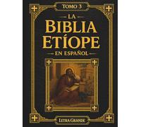 La Biblia Etíope en Español: Tomo 3 de 5 - Los Grandes Profetas de Israel, Incluyendo 4 Baruc y los Libros de 3 y 4 Esdras en Letra Grande de 16 Puntos (Las Escrituras Etíopes)