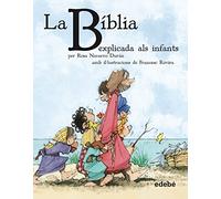 LA BÍBLIA EXPLICADA ALS INFANTS (CLÀSSICS EXPLICATS ALS INFANTS)