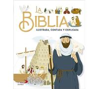 La Biblia ilustrada, contada y explicada (Biblia infantil)