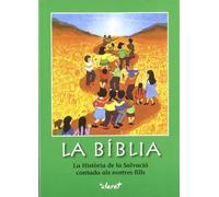 La Bíblia : la història de la salvació contada als nostres fills