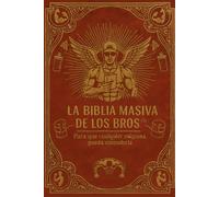 La Biblia masiva de los bros, vol. I