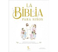 La Biblia para niños: Historias ilustradas del Antiguo y Nuevo Testamento (Comunión)