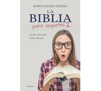 La Biblia para zoquetes 2. Desde Abrahán hasta Moisés (Grandes obras)