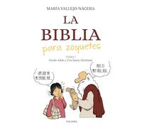 La Biblia para zoquetes. Tomo I. Desde Adán y Eva hasta Abraham. (Grandes obras)