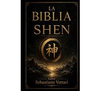 La Biblia SHEN: Sabiduría taoísta y los cinco elementos - meditación, qi gong y conciencia de la respiración para la armonía de la mente, el cuerpo y ... larga y pacífica. (Religión y Espiritualidad)
