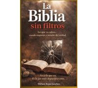 La Biblia sin filtros: Lo que ya sabes...cuando empiezas a mirarte de verdad