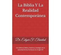 La Biblia y la Realidad Contemporánea: Por qué las Escrituras siguen siendo verdad, esperanza y autoridad en un mundo de incertidumbre